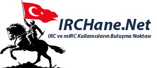 IRCHane.Net � IRC ve mIRC Kullan�c�lar�n�n Bulu�ma Noktas�